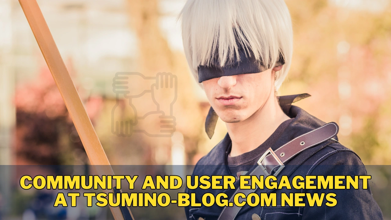 Community and User Engagement at Tsumino-blog.com news