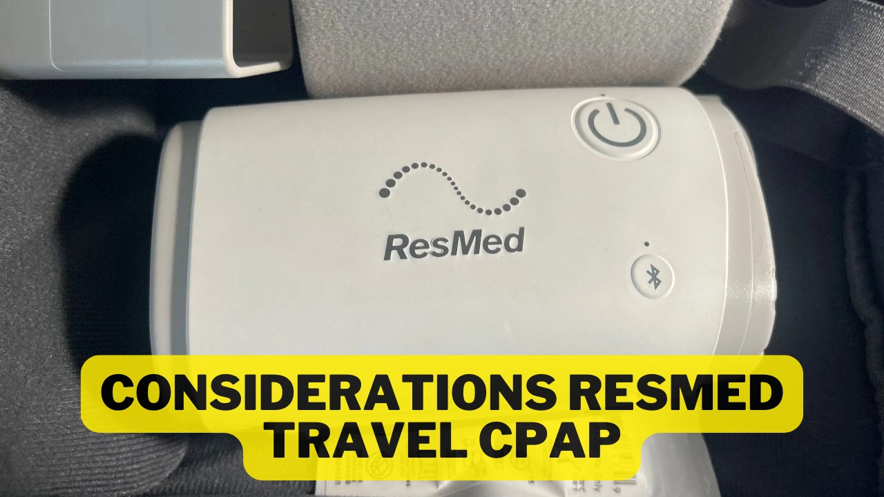 Considerations Resmed travel CPAP