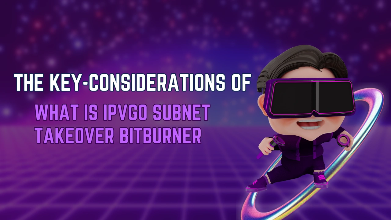 The key considerations of what is ipvgo subnet takeover bitburner