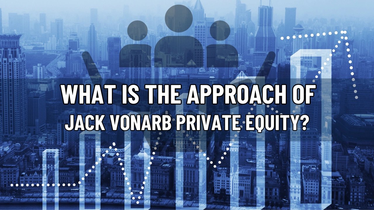 What is the Approach of jack vonarb private equity