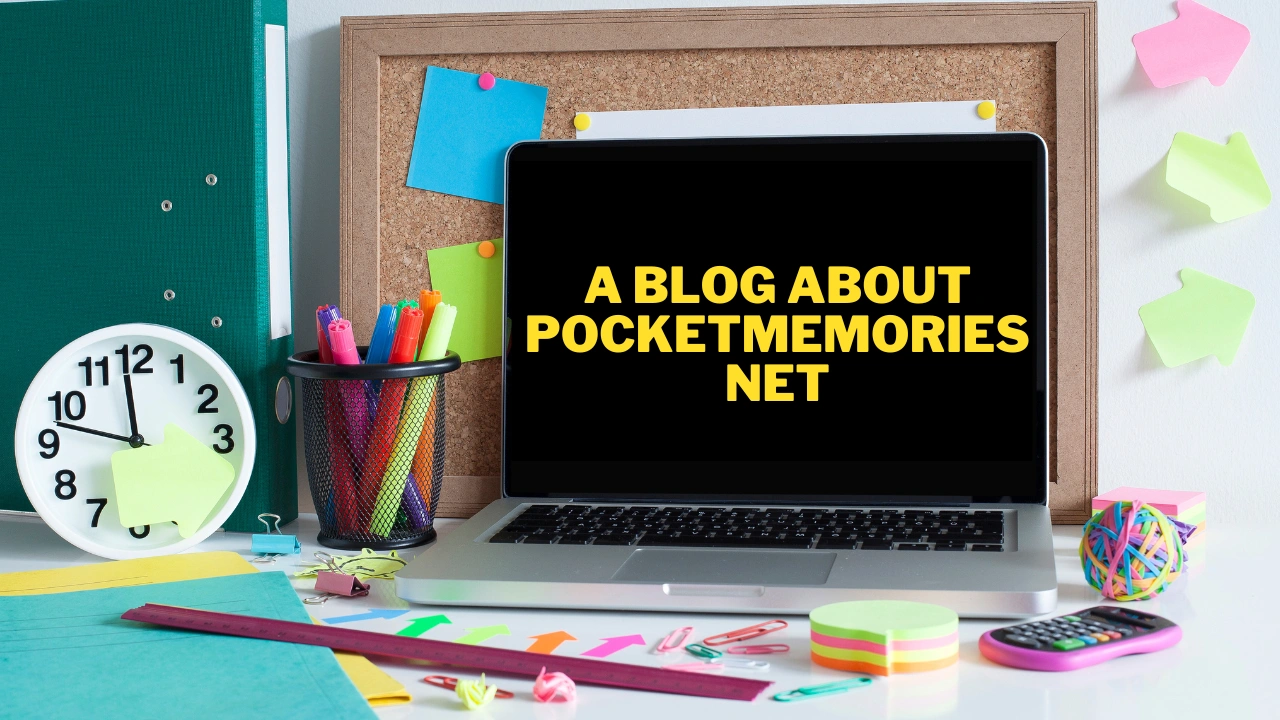 a blog about pocketmemoriesnet