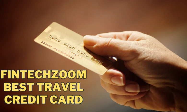 fintechzoom best travel credit card