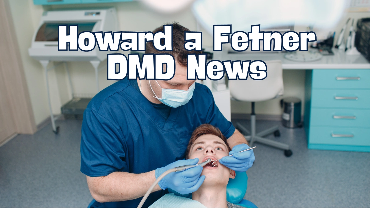 howard a fetner dmd news