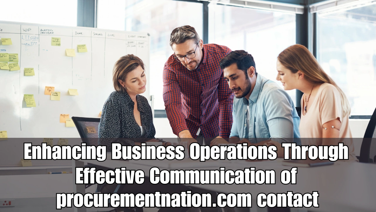 Enhancing Business Operations Through Effective Communication of procurementnation.com contact