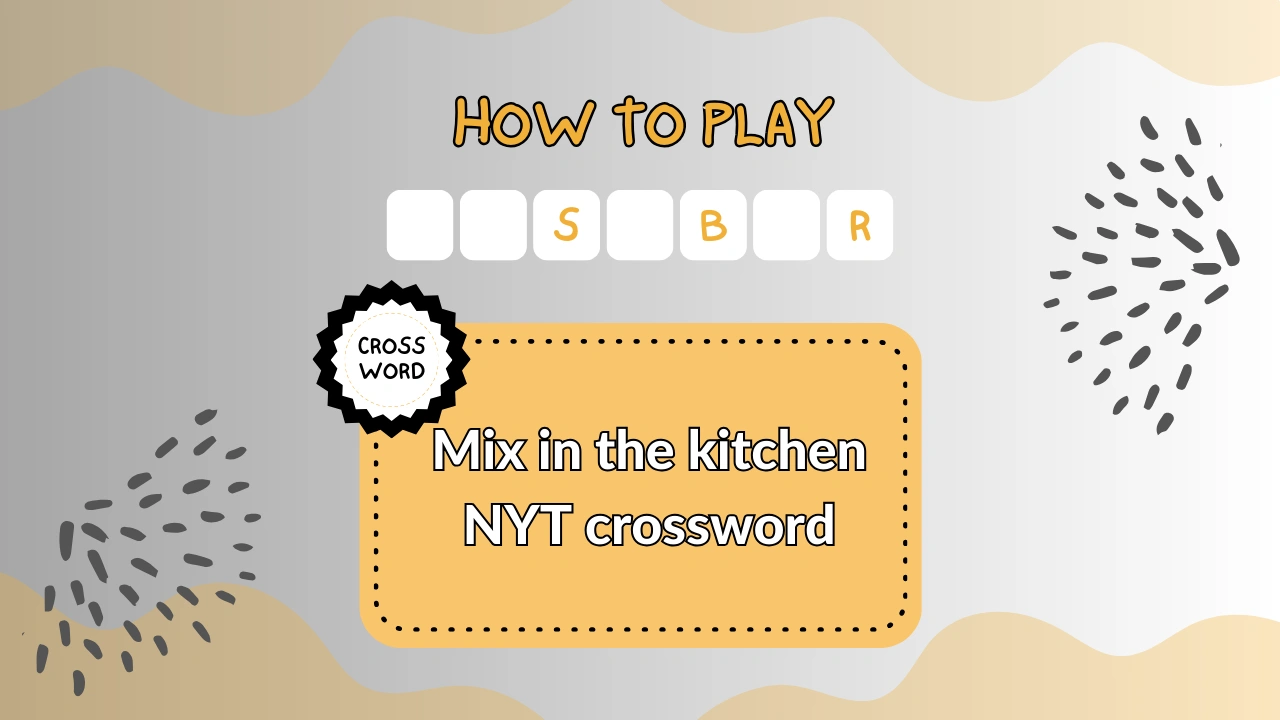 How to Play Mix in the kitchen NYT crossword