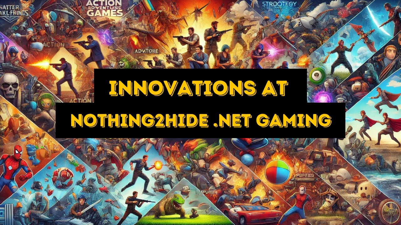 Innovations at nothing2hide .net gaming