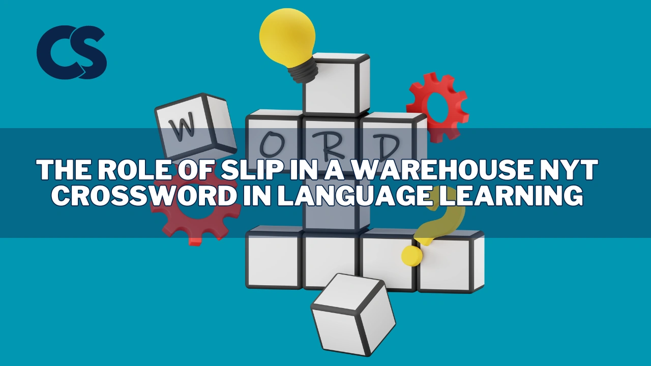 The Role of slip in a warehouse nyt crossword in Language Learning