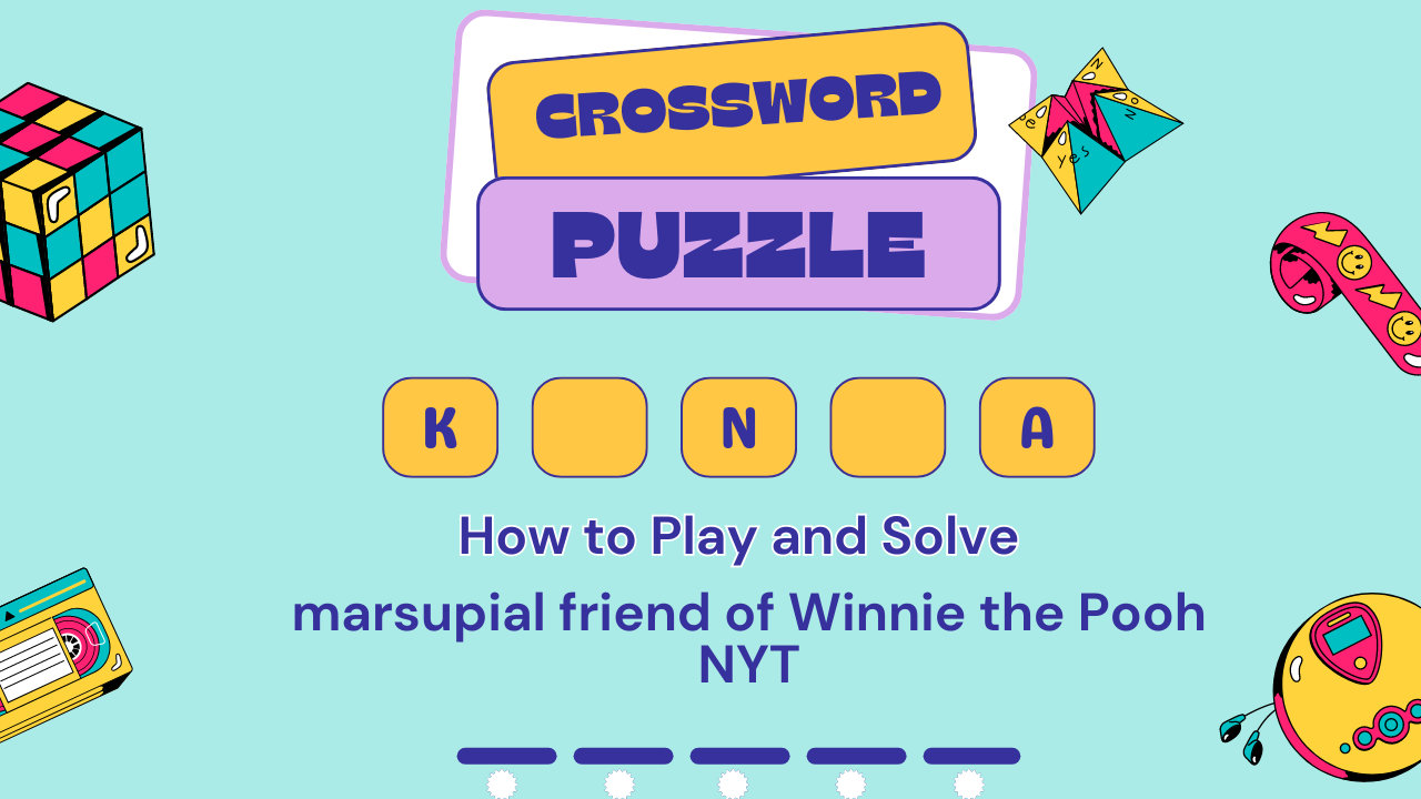 how to play and solve marsupial friend of Winnie the Pooh NYT